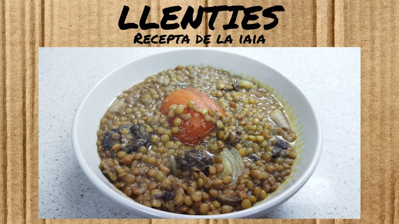 LLENTIES de la IAIA - recepta CASOLANA - cuina de SEMPRE - cuina en CATALÀ