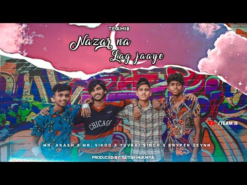Nazar Na Lag Jaaye - | TEAMi8 | RamjiGulati | Friendship Video | COVER VIDEO | Mr.vikoo X Snyper Z.