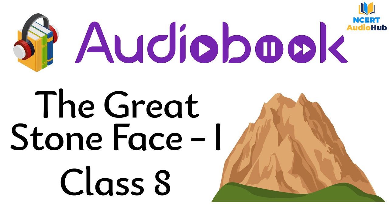 The Great Stone Face - I | Chapter 9 | Class 8 | English | Honeydew | NCERT | Audiobook