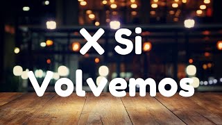 KAROL G, Romeo Santos - X SI VOLVEMOS (New MIX Letra/Lyrics)