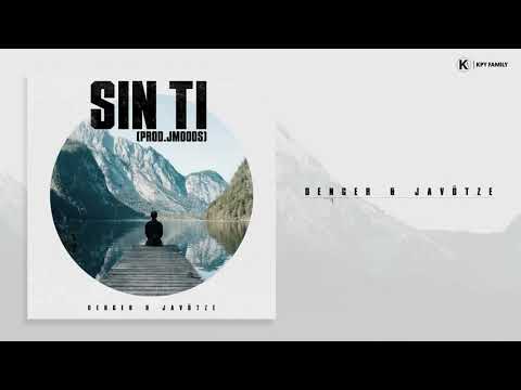 JAVÖTZE & DENGER- SIN TI (PROD. JMOODS)
