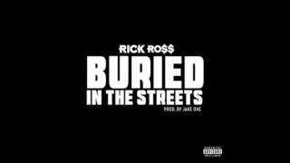 Buried In The Streets / Rick Ross