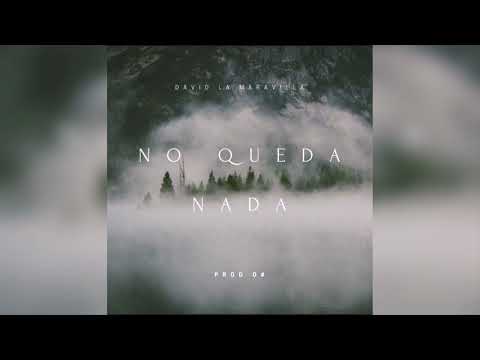 David La Maravilla - No Queda Nada
