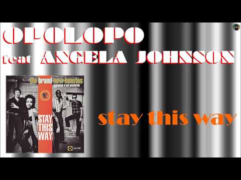 Opolopo feat Angela Johnson - stay this way