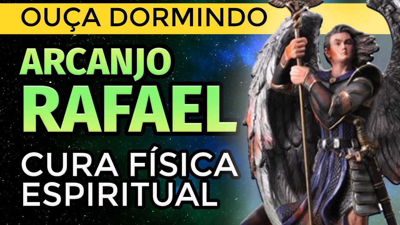 PODEROSA ORAÇÃO DE CURA FÍSICA E ESPIRITUAL AO ARCANJO RAFAEL  (OUÇA DORMINDO POR 21 DIAS)
