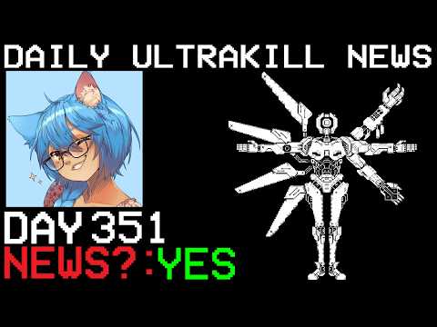 Fraud Progress Update - Daily Ultrakill News Day 351 (Ft. Catgirllydia)
