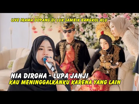 Nia Dirgha Dan Mempelai Sedih Sekali Lupa Janji Live Irama Dopang Di Luk Sambik Bangkol
