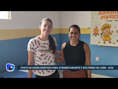Prefeitura instala posto de saúde no circuito do São Pedro de Caém - 2026