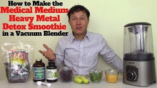 Why I Only Make the Medical Medium Heavy Metal Detox Smoothie in a Vacuum Blender
