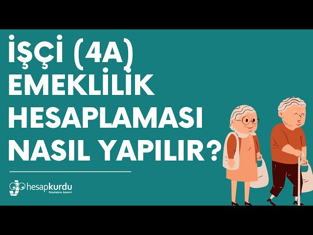 İşçi (4A) Emeklilik Hesaplaması Nasıl Yapılır? İşçi (4A) Emeklilik Hesaplaması Nasıl Yapılır?