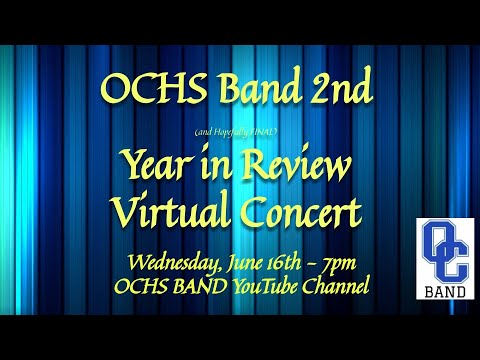 OCHS Band Year in Review 2nd Virtual Concert 6 16 21