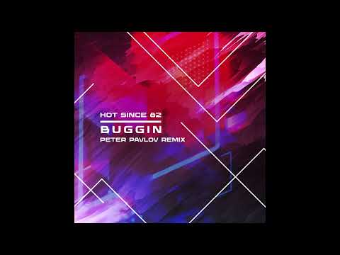 Hot Since 82 - Buggin (Peter Pavlov Remix)