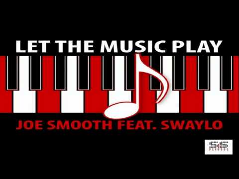 Joe Smooth feat. Swaylo - Let The Music Play (Shane D Remix)