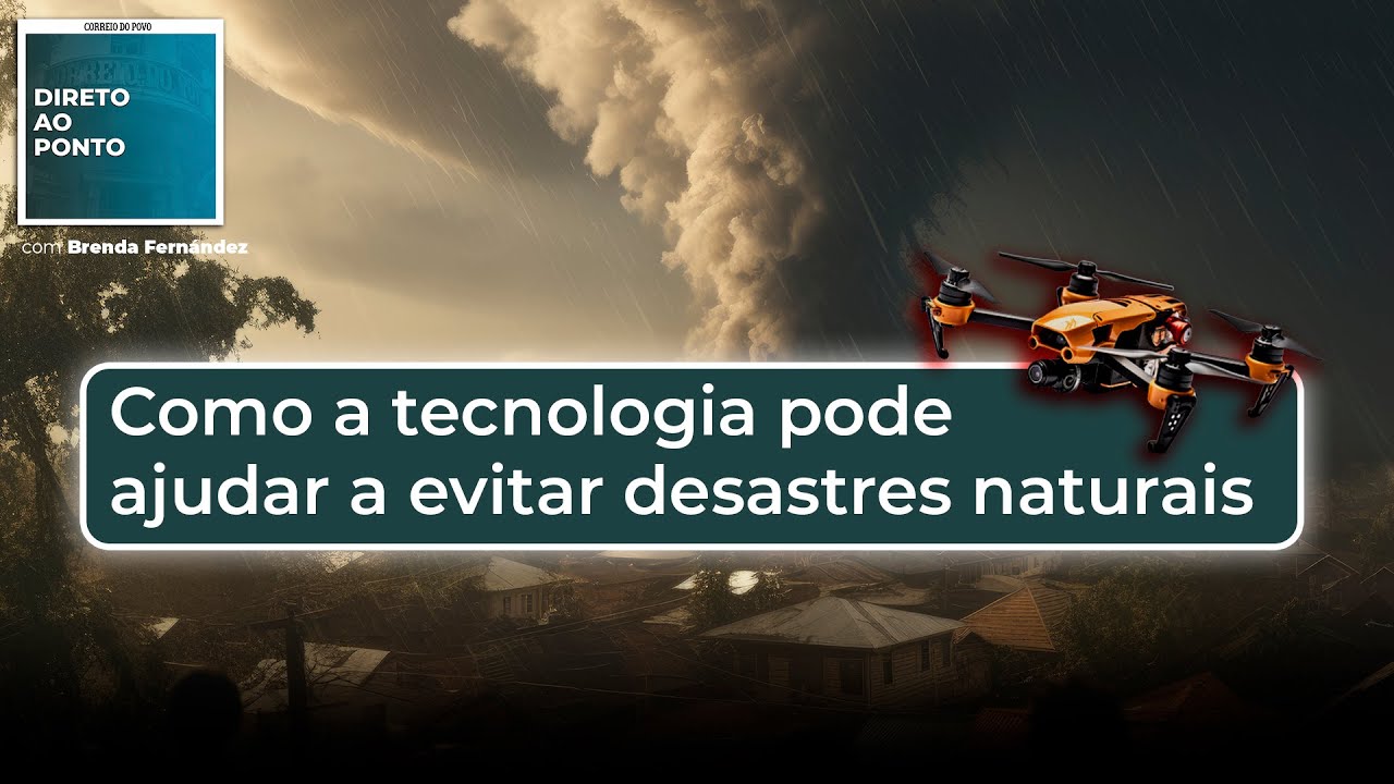 Como a tecnologia pode ajudar a evitar desastres naturais | DIRETO AO PONTO