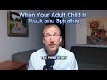 When Your Adult Child Is Stuck and Spiraling | Failure to Launch, Addiction & How Parents Can Help