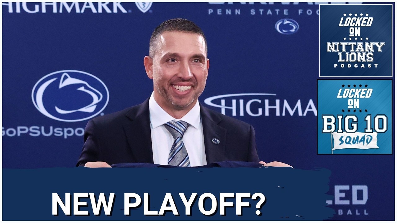 BIG 10 SQUAD: NEW College Football Playoff Format IMMINENT | What this means for Penn State