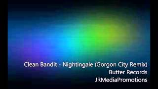 Clean Bandit - Nightingle (Gorgon City Remix)