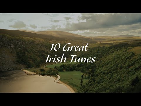 10 Great Irish Tunes  | Traditional & Modern Favorites