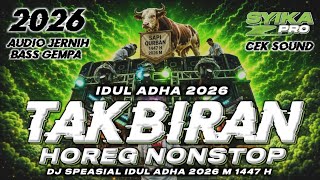 Download lagu TAKBIRAN IDUL ADHA 2026 M 1447 H | DJ TAKBIRAN FULL BASS HOREG CEK SOUND JERNIH NONSTOP (SYIKA PRO) mp3