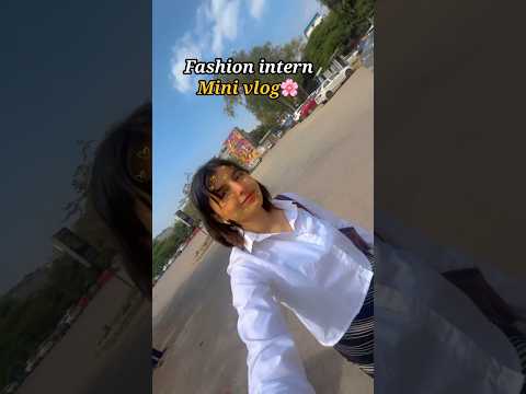 Fashion intern mini vlog #youtubeshorts #minuvlog #fashiondesigning #internship #job #delhi #fyp