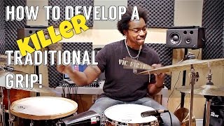 How To Develop A KILLER TRADITIONAL GRIP - What You Haven't Been Shown!