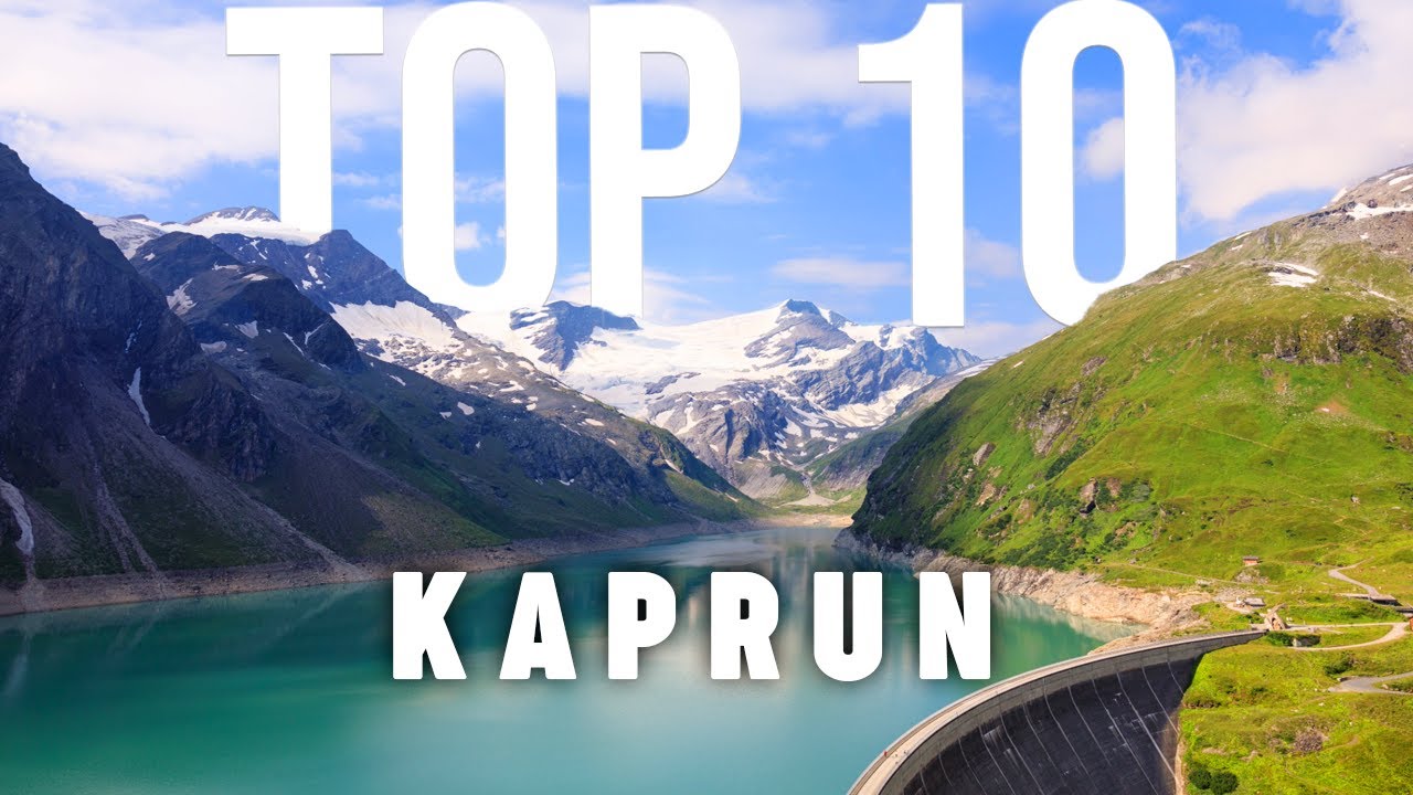 10 BEST Things To Do In Kaprun | ULTIMATE Travel Guide