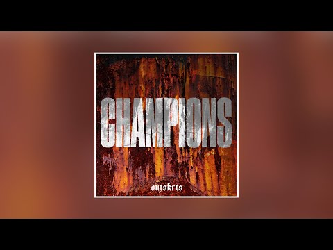 Outskrts - CHAMPIONS (Official Audio)