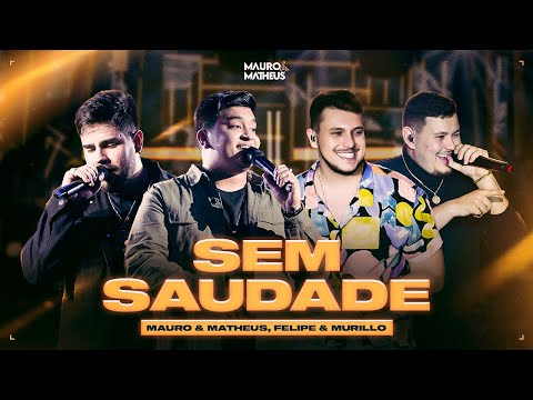 Mauro e Matheus ft.  @FelipeeMurillo   - Sem Saudade (Oficial)