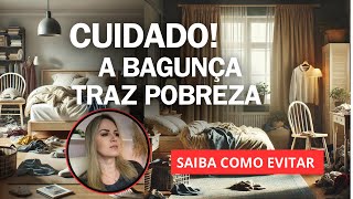 Cuidado! A bagunça está destruindo sua vida!