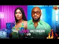 THE LOVE BETWEEN US DEZA THE GREAT STEFANIA BASSEY Nigerian Movies 2025 Latest Full Movies