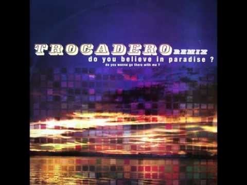 Trocadero - Do You Believe In Paradise (Remix by Le TONE)