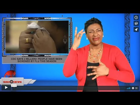 CDC says 3 million+ people have been sickened by flu this season (ASL - 12.22.19)