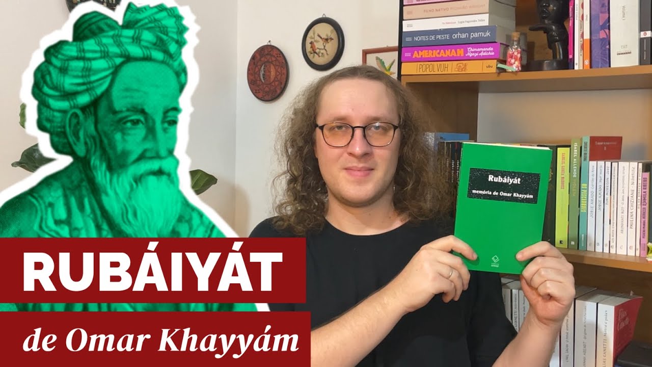 Rubáiyát, de Omar Khayyám: poemas persas do século XII