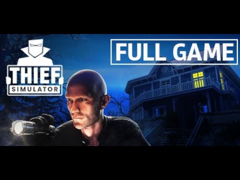 Let's play Thief Simulator | Full Game 100% Gameplay Walkthrough
