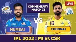 🔴IPL 2022 Live Match - Chennai Super Kings vs Mumbai Indians |Match 33| Hindi Commentary| Only India