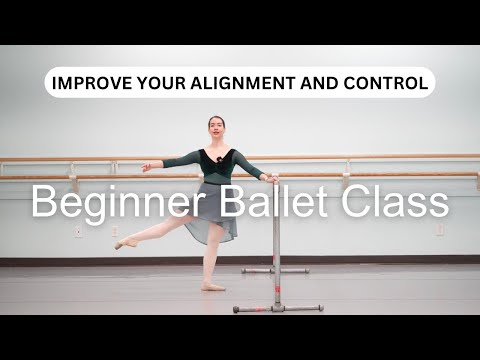 Beginner Ballet Class (Barre and Center) Improve your alignment and control