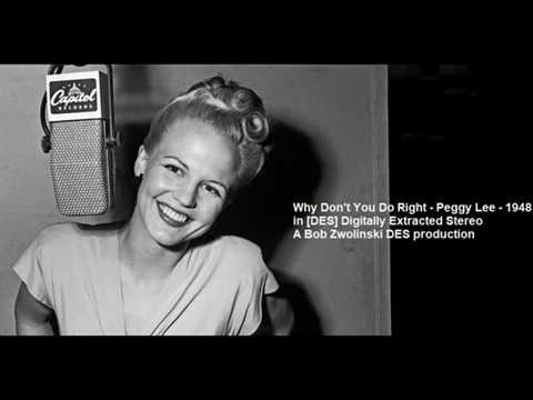 Peggy Lee - Why Don't You Do Right - 1948 [DES STEREO]