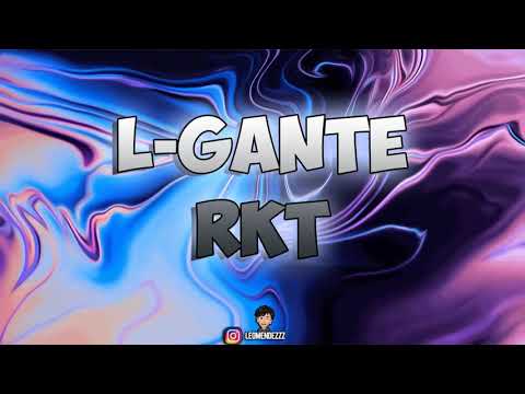 L-GANTE - RKT (REMIX) LEO MENDEZ DJ