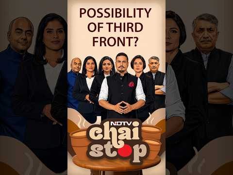 NDTV Chai Stop | Possibility Of Third Front?