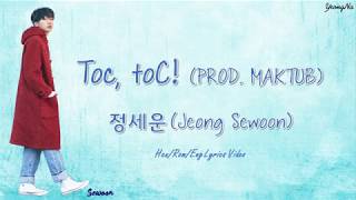 [Han/Rom/Eng]Toc, toC! (PROD. MAKTUB) - 정세운 (Jeong Sewoon) Lyrics Video