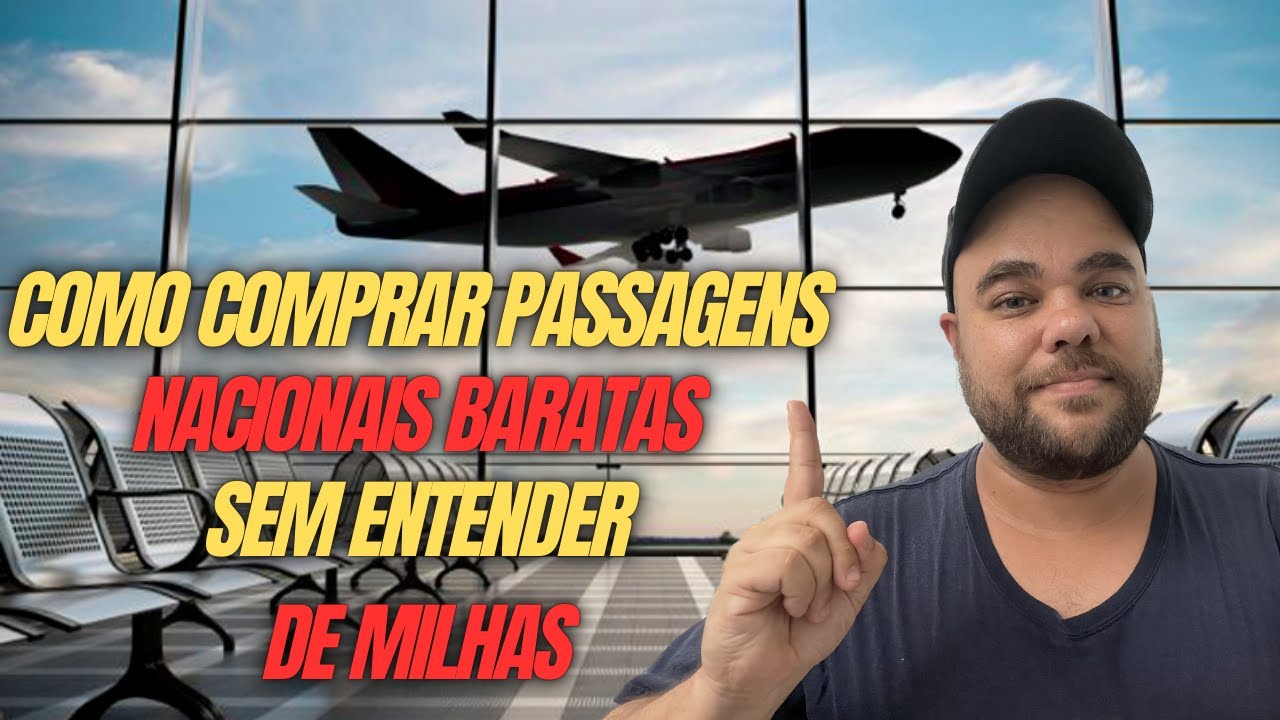 Como Encontrar Passagens Aéreas Nacionais Muito Baratas Sem Entender de Milhas: PASSO A PASSO