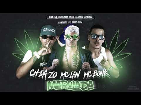 MC CH Da ZO, MC Bonik Feat MC Lan - MAROLADA