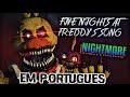 Nightmare (Just Sleep, Just Dream) [FNaF Song] em Português! - NateWantsToBattle Tribute -