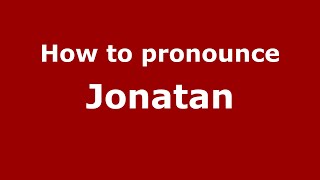 How to pronounce Jonatan