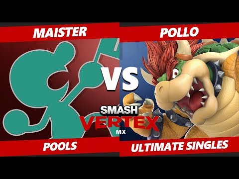 Smash Vertex Pools - Maister (Game & Watch) Vs. SF | Pollo (Bowser) Smash Ultimate - SSBU