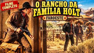 Gun Play | O Tesouro no Rancho da Família Holt | Faroeste Completo