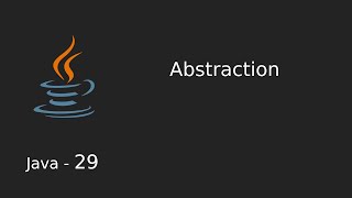 Java 29 - Abstraction (Soyutlama)
