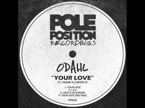ODahl ft. Frank H Carter III - "Your Love" (Original Mix)