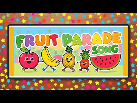 Fruit Parade Song for Kids | Fun and Friendly Fruits Learning Rhyme | Educational Song with Fruits