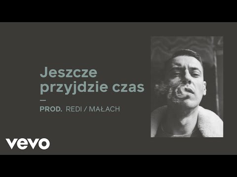 Małach - Jeszcze przyjdzie czas (prod. Redi/Małach) [Official Audio]